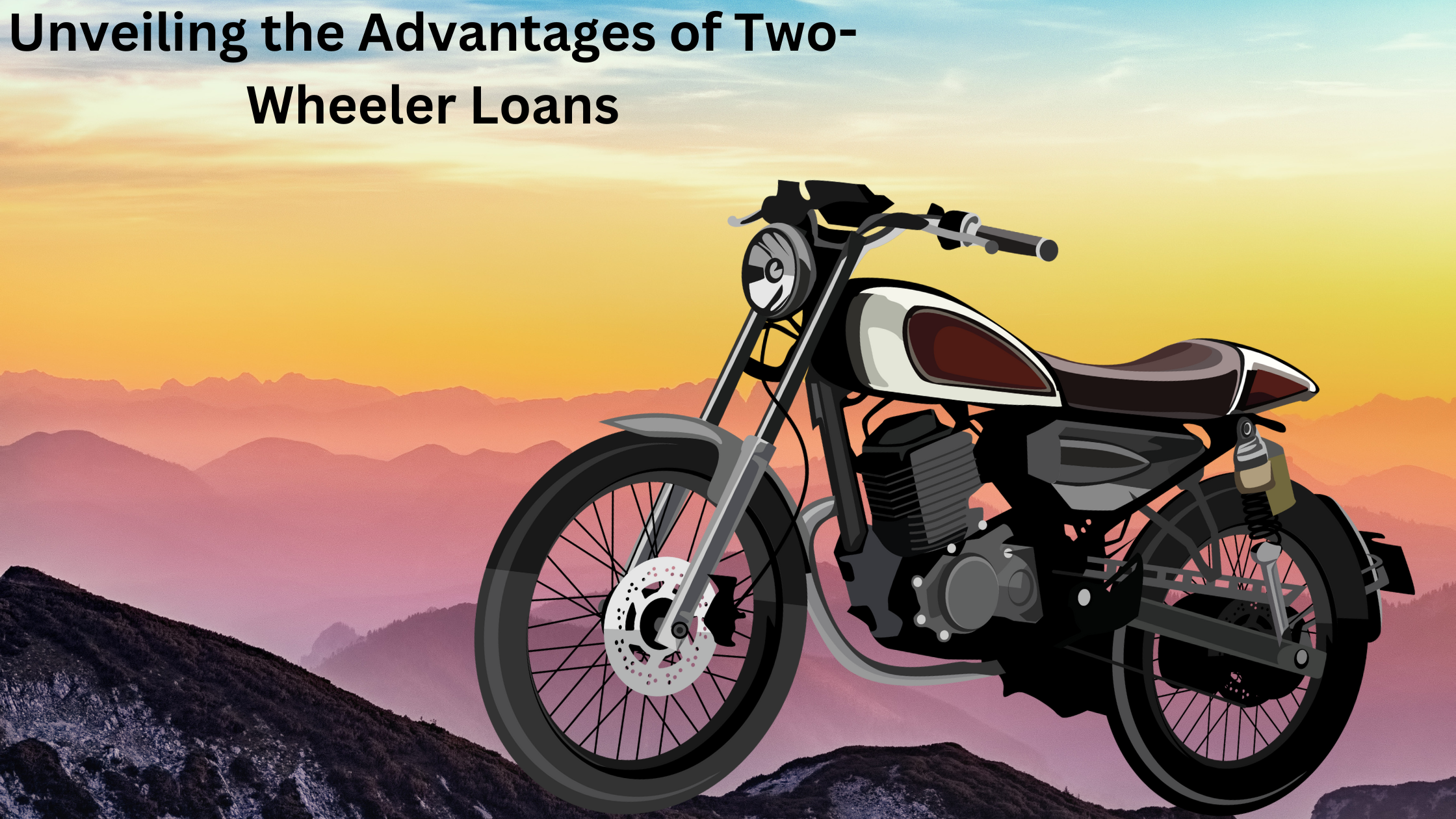 Unveiling the Advantages of Two-Wheeler Loans