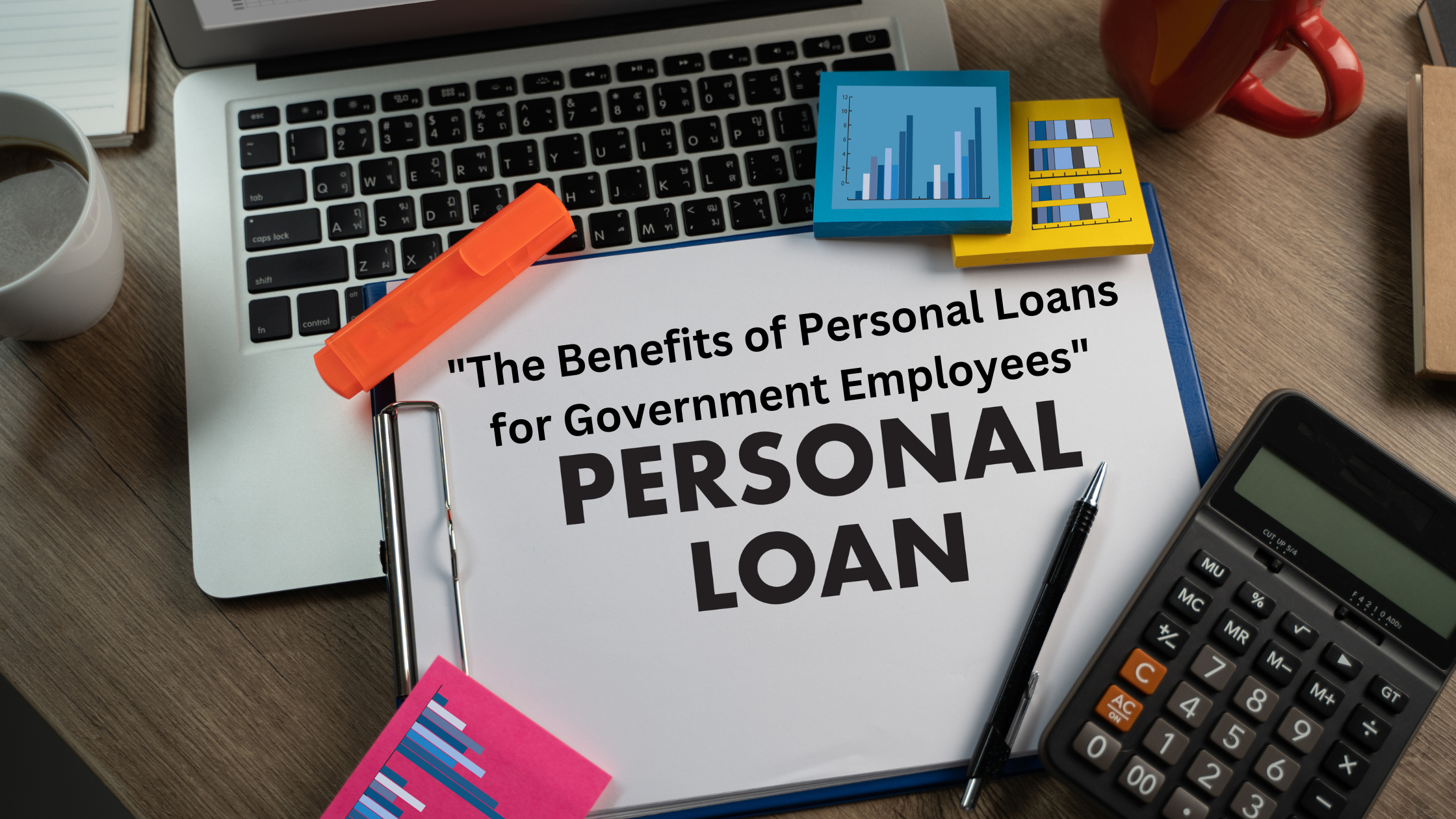 What are the benefits of personal loans for Government Employees